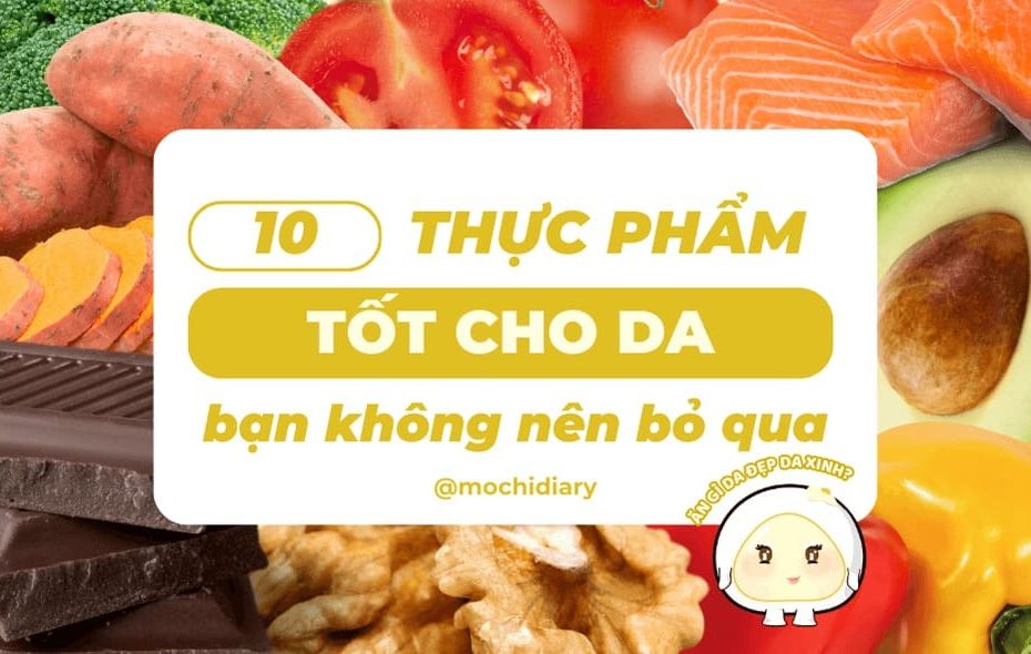 ẢNH BÌA_10-Thuc-pham-tot-cho-da-ban-khong-the-bo-qua-01_46