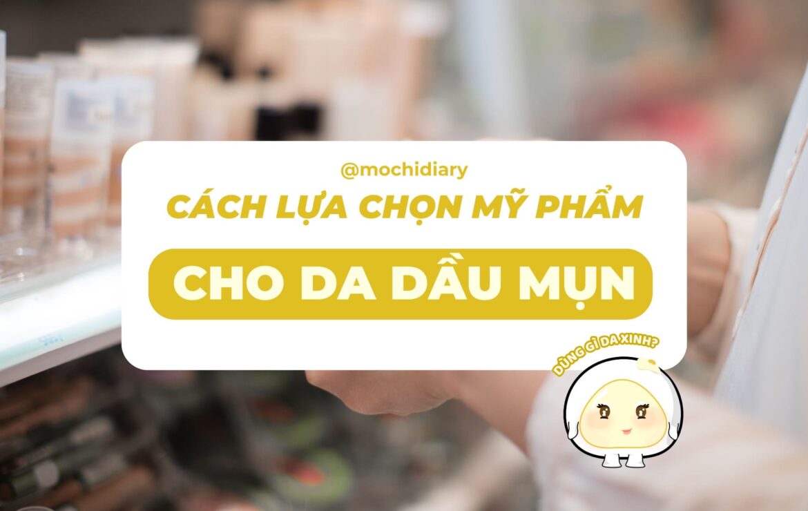 Ảnh bìa. Cach-lua-chon-my-pham-danh-cho-da-dau-mun-01_37 Ảnh bìa. Cach-lua-chon-my-pham-danh-cho-da-dau-mun-01_37