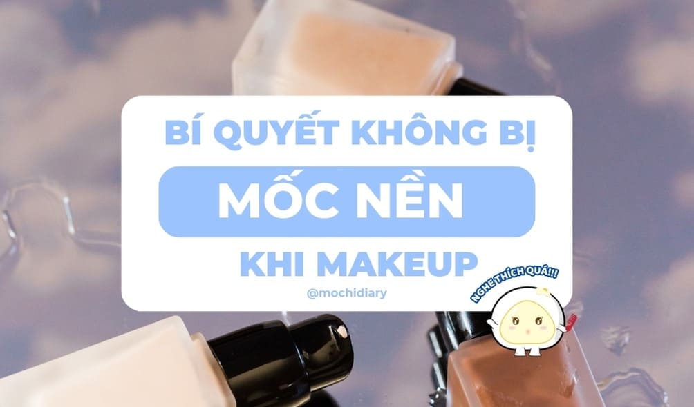 Ảnh bìa.Bi-quyet-khong-bi-moc-nen-khi-makeup_60