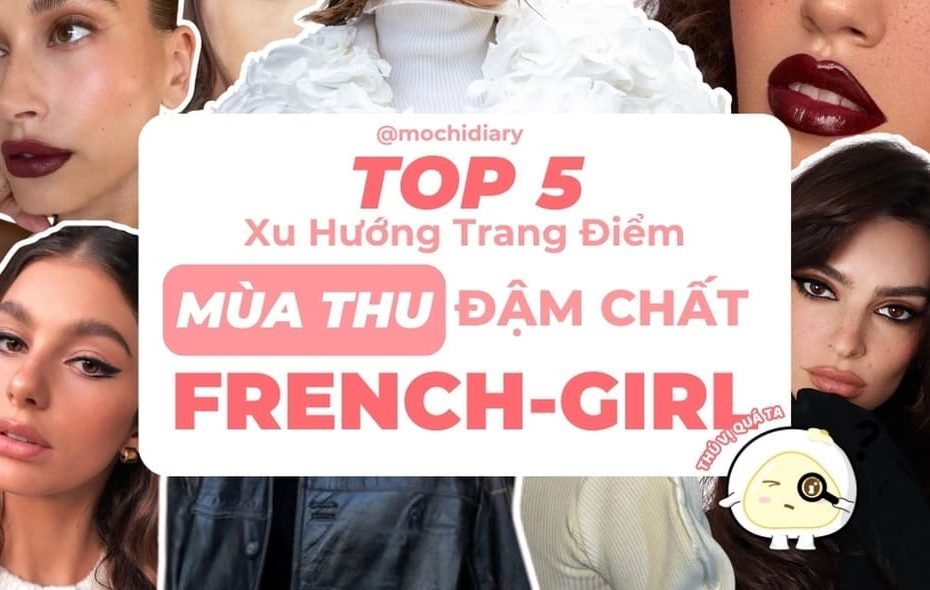 Ảnh bìa_ Xu-Huong-Trang-Diem-Mua-Thu-Dam-Chat-French-Girl_6