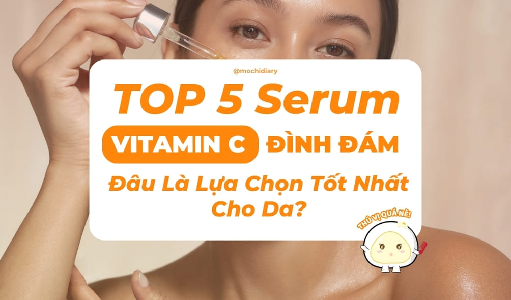 Ảnh bìa_ Top-5-Serum-Vitamin-C-Dinh-Dam-Dau-La-Lua-Chon-Tot-Nhat-Cho-Da